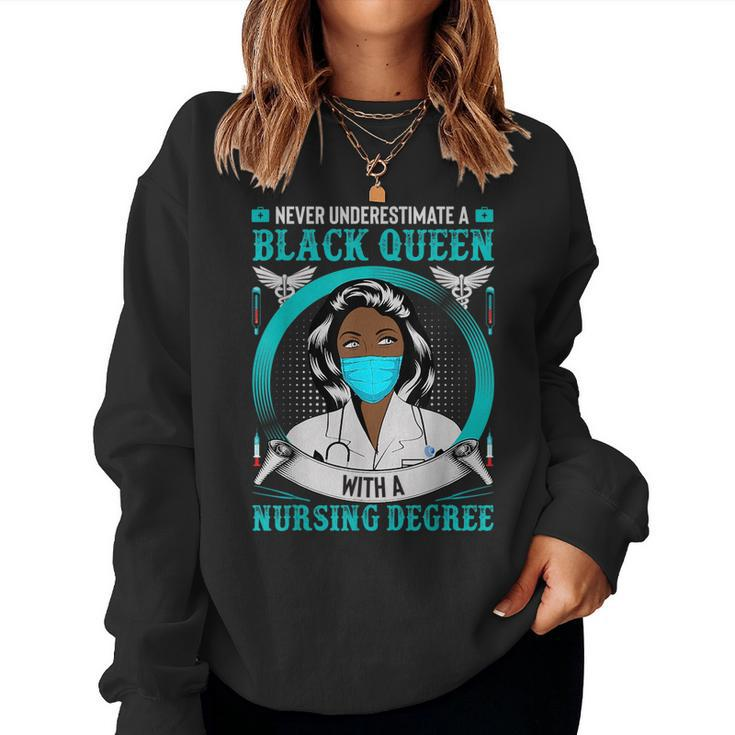 Nurse Never Underestimate A Black Queen With Nursing Degree Black Queen Women Sweatshirt