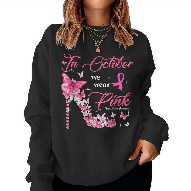 In October We Wear Pink Breast Cancer High Heels Butterfly Women Sweatshirt
