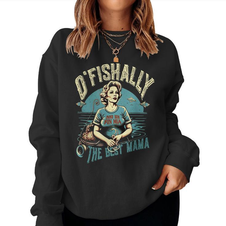 Ofishally The Best Mama Fishing Mommy For Women Women Sweatshirt