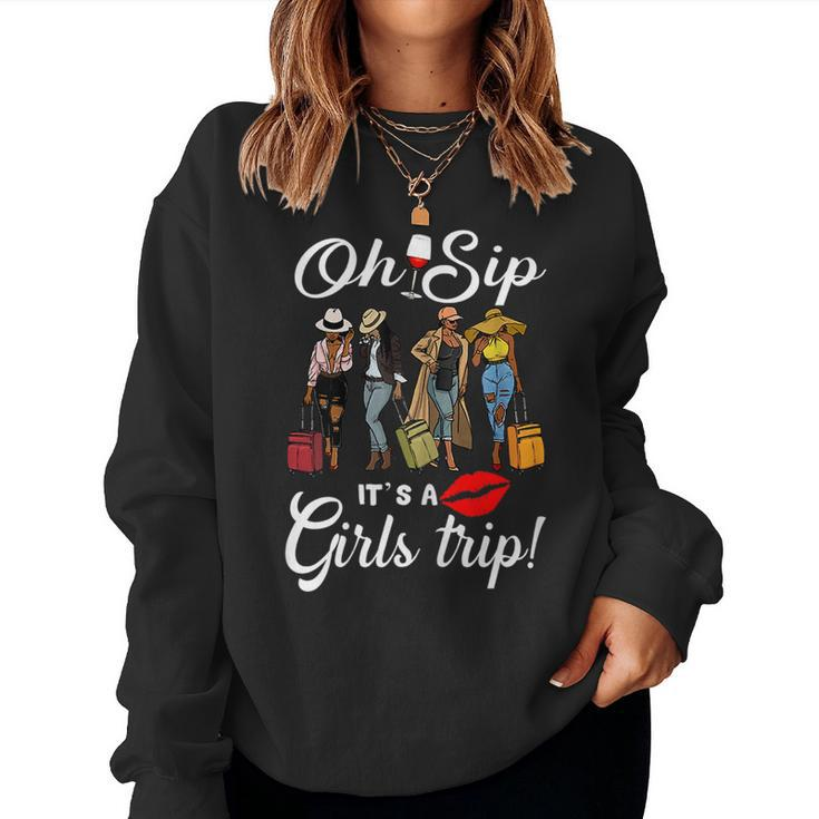 Oh Sip It's A Girls Trip Wine Party Black Queen Women Sweatshirt