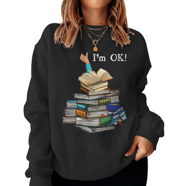 Im Ok Book Lovers Reading Book Lovers Day Women Bookworm Reading s Women Sweatshirt