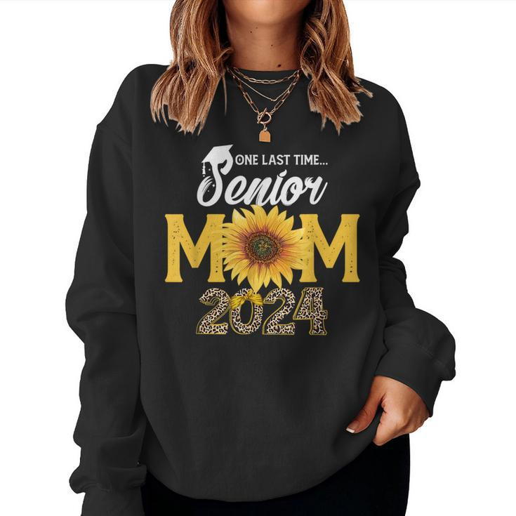 One Last Time Senior Mom 2024 Senior Mama Class Of 2024 Women Sweatshirt