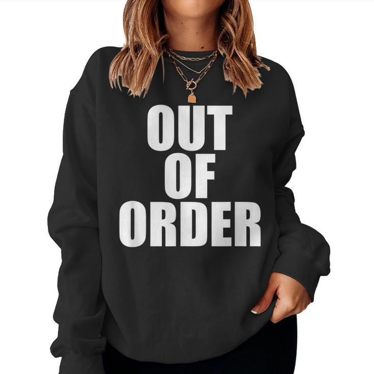 Out Of Order Dysfunctional Sarcastic Quote Women Sweatshirt