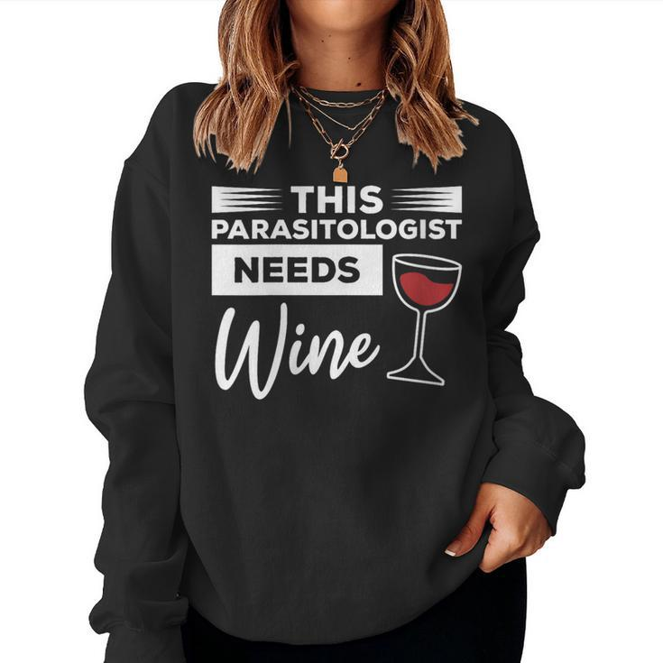 This Parasitologist Needs Wine Parasitology Women Sweatshirt