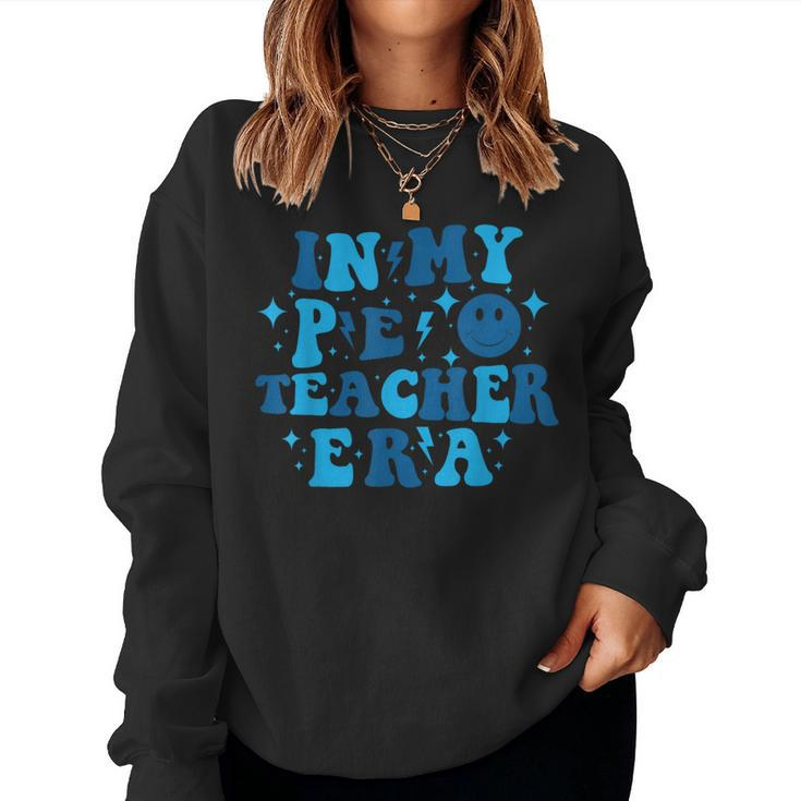 In My Pe Teacher Era Physical Education Teacher Women Sweatshirt