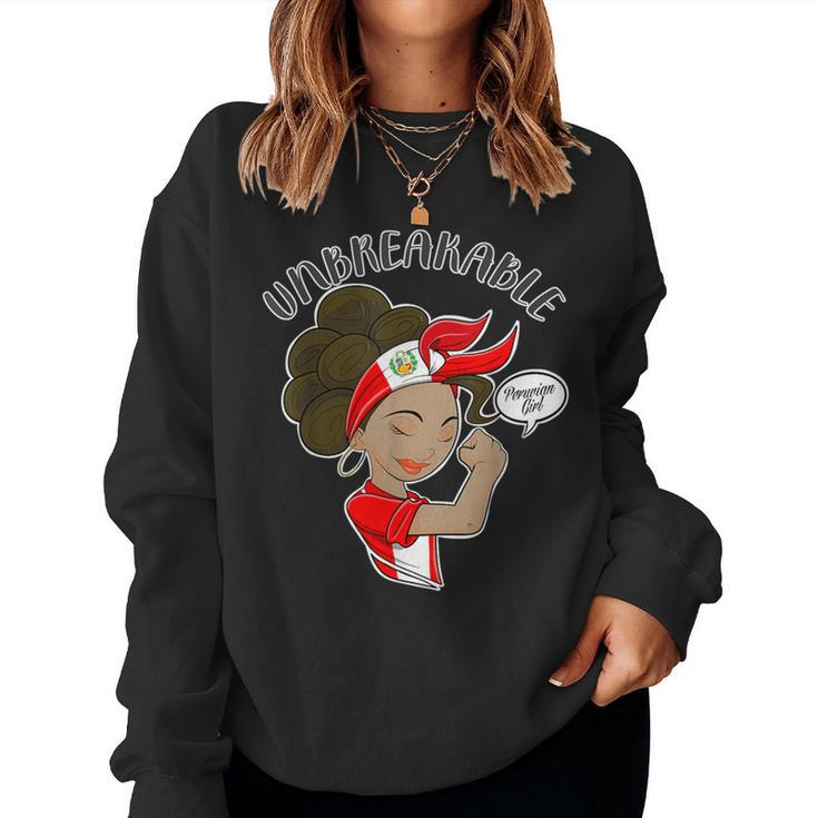Peruvian Girl Unbreakable I Peruvian Heritage I Peru Women Sweatshirt