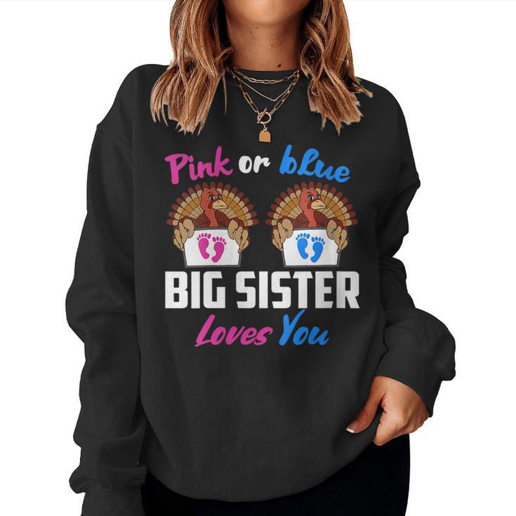 Pink Or Blue Big Sister Loves You Gender Reveal Thanksgiving Women Sweatshirt