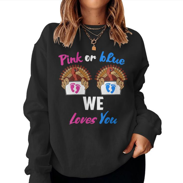 Pink Or Blue We Loves You- Gender Reveal Thanksgiving Women Sweatshirt
