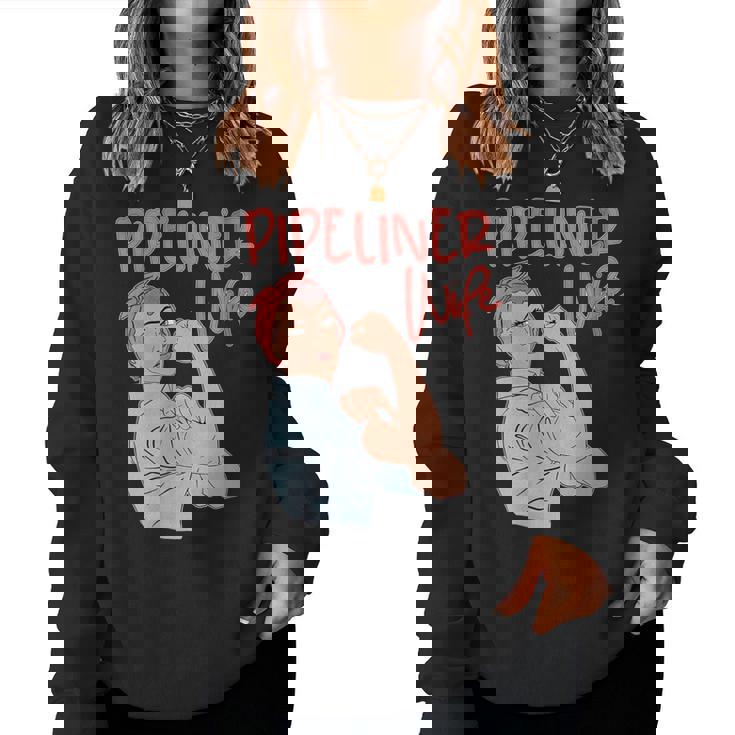 Pipeliner Wife Strong Proud Pipeline Rosie Riveter Women Sweatshirt