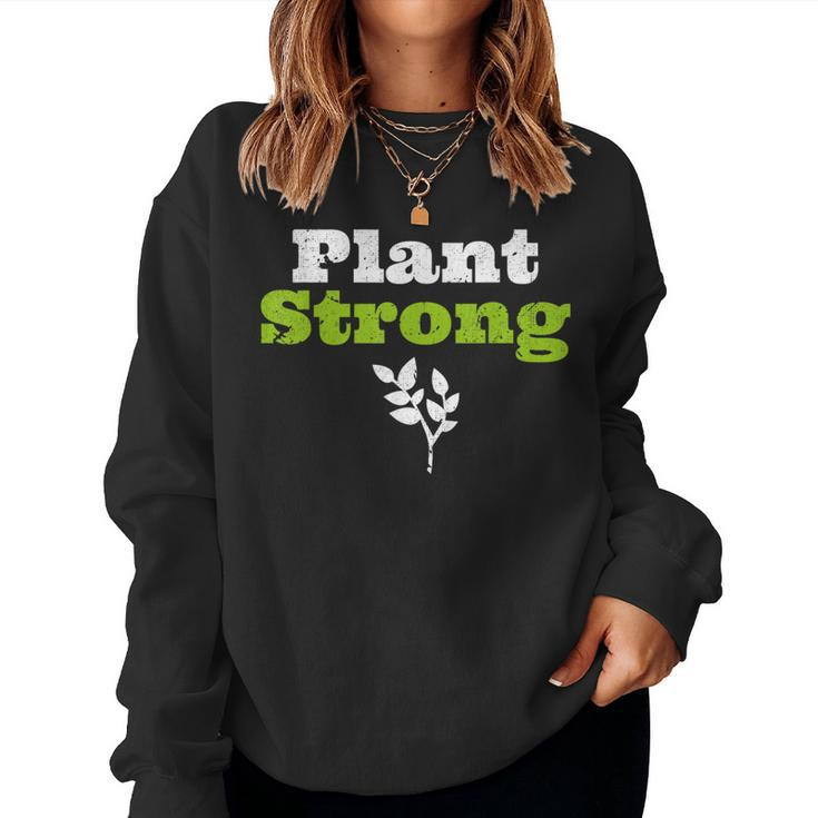 Plant Strong Based Vegan Af Message Fitness Themed T Women Sweatshirt