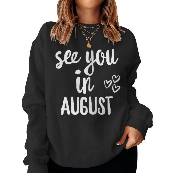 Pregnancy Announcement See You In August Women Sweatshirt