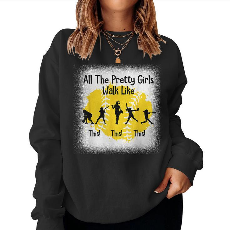 All The Pretty Girls Stroll Like This Softball Walk Women Sweatshirt