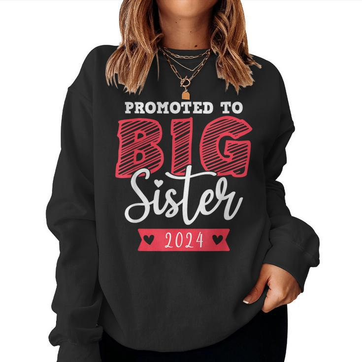 Promoted To Big Sister 2024 Announcement Kids Toddler Girls For Sister Women Sweatshirt