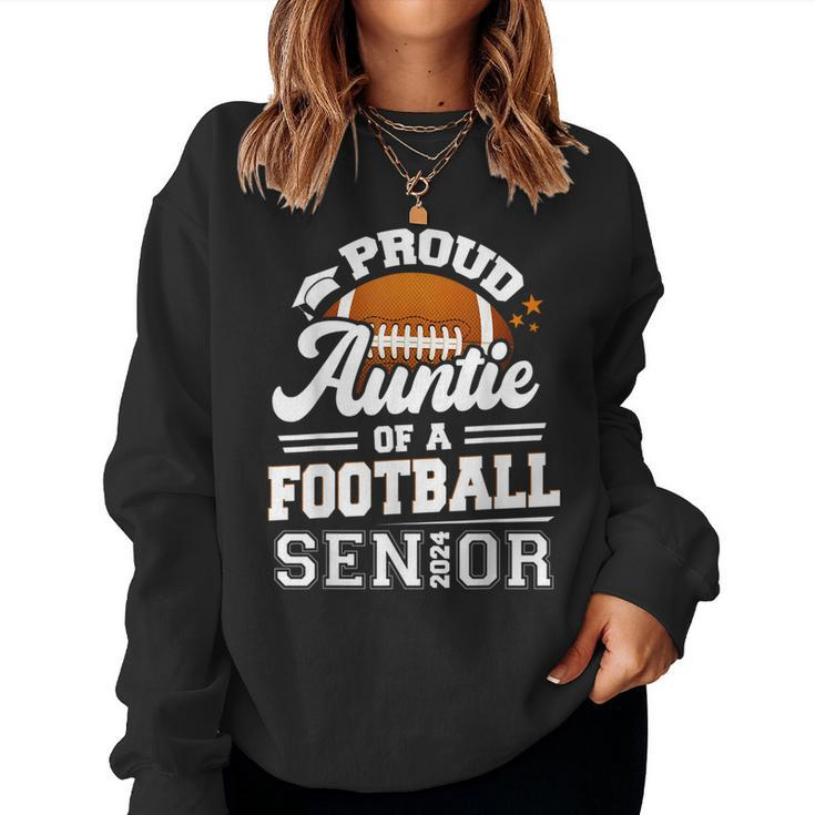 Proud Auntie Of A Football Senior 2024 Graduate Women Sweatshirt