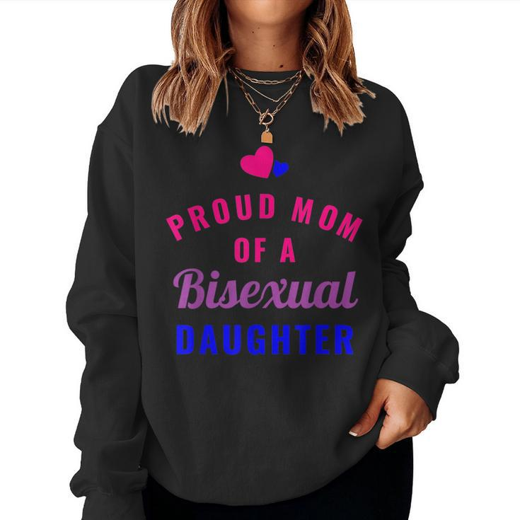 Proud Mom Of A Bisexual Daughter Lgbt Pride Month 2018 Women Sweatshirt
