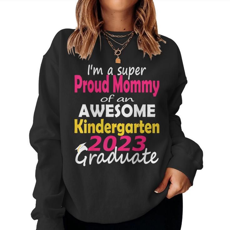 Proud Mom Of Kindergarten Graduate 2023 Graduation Mom Women Sweatshirt