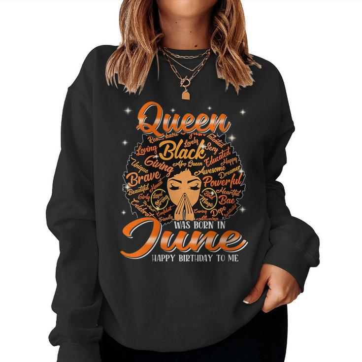Queen Was Born In June Black History Birthday Junenth Women Sweatshirt