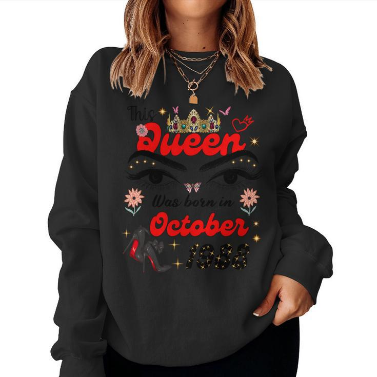 This Queen Was Born In October 1988 October Birthday Women Sweatshirt