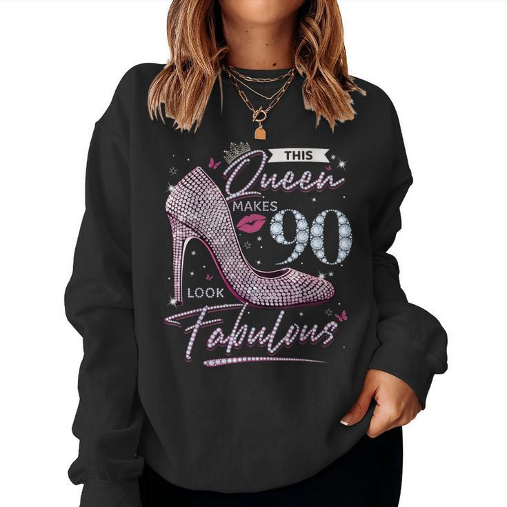 This Queen Makes 90 Looks Fabulous 90Th Birthday Women Women Sweatshirt