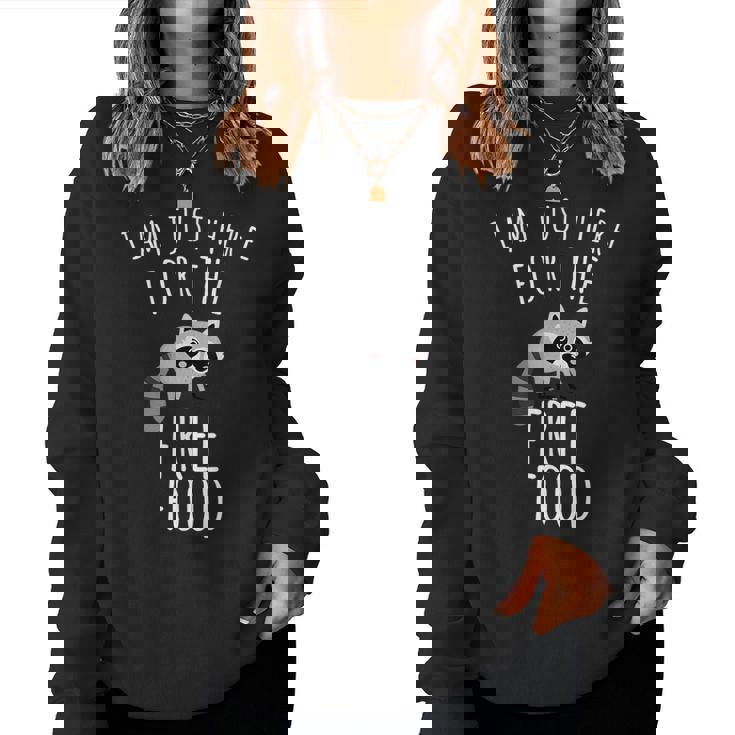 Raccoon Trash Panda Just Here For The Free Food Women Sweatshirt