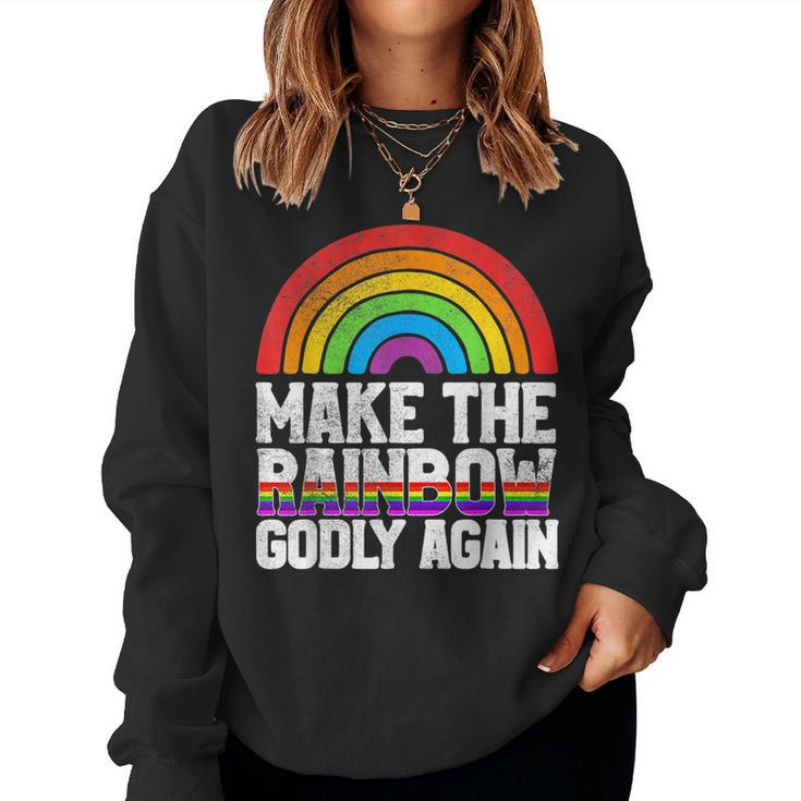 Make The Rainbow Godly Again Lgbt Flag Gay Pride Women Sweatshirt
