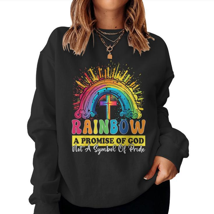 Rainbow A Promise Of God Not A Symbol Of Pride Pride Month s Women Sweatshirt