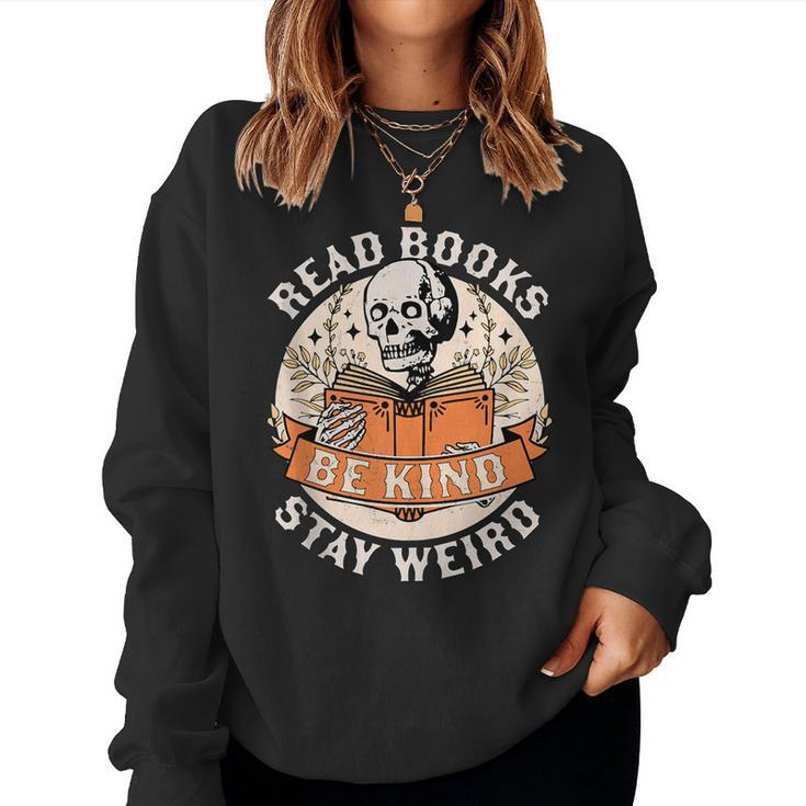 Read Books Be Kind Stay Weird Skeleton Reading Book Bookish Be Kind Sweatshirt