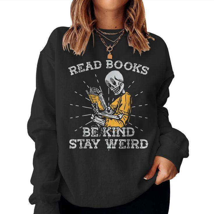 Read Books Be Kind Stay Weird Skeleton Reading Book Be Kind Women Sweatshirt