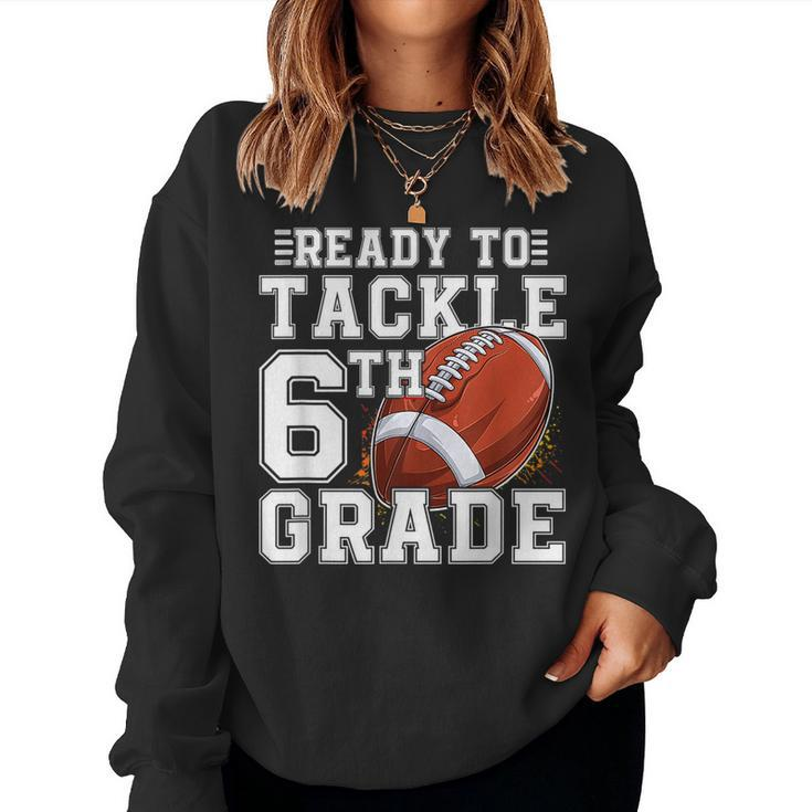 Ready To Tackle 6Th Grade Back To School First Day Of School Women Sweatshirt