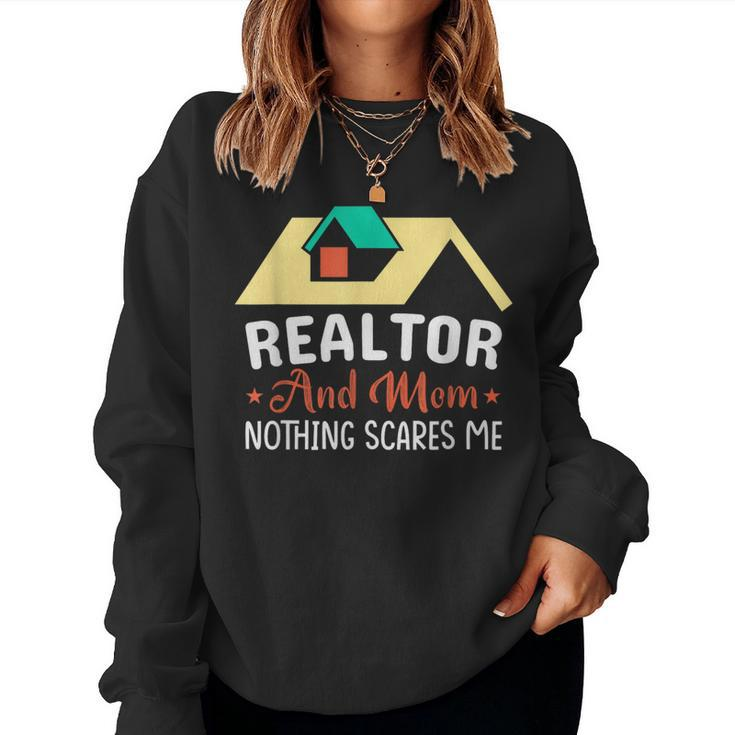 Realtor And Mom Nothing Scares Me For Mom Women Sweatshirt