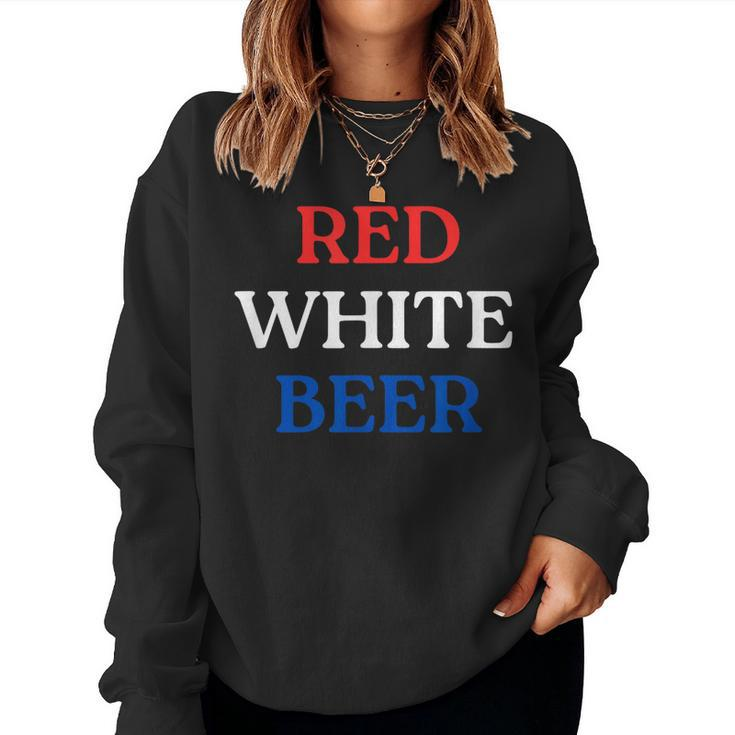 Red White And Beer Patriotic 4Th Of July American Women Sweatshirt