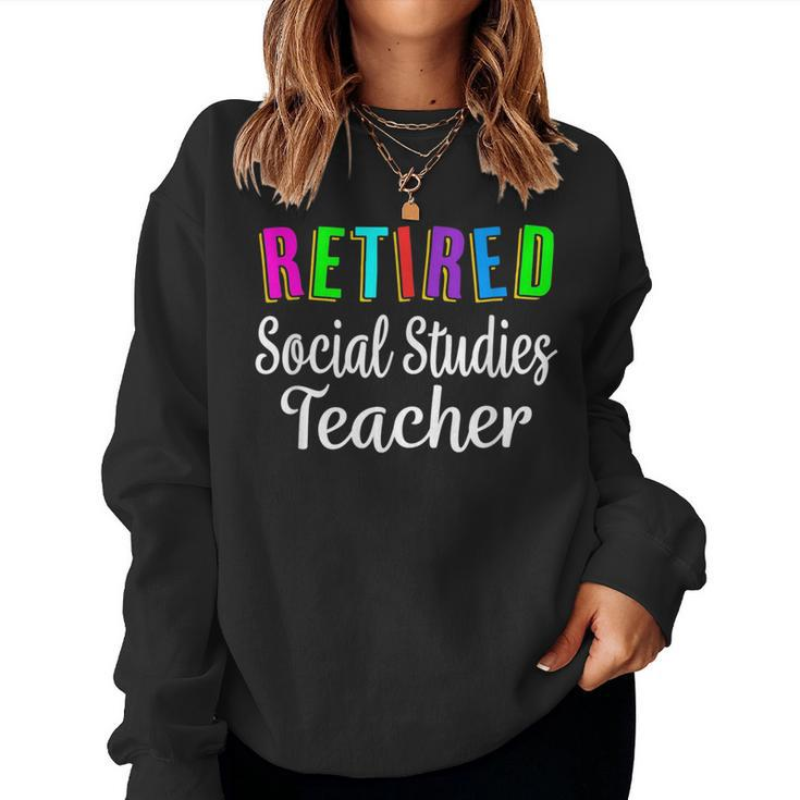 Retired Social Studies Teacher Retirement For Teacher Women Sweatshirt