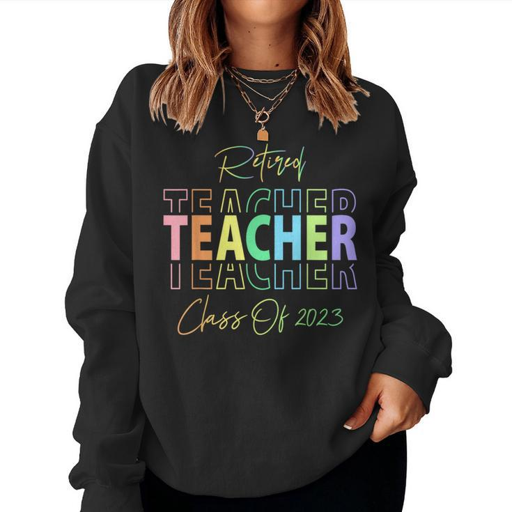 Retired Teacher Class Of 2023 Retirement Men Women Women Sweatshirt