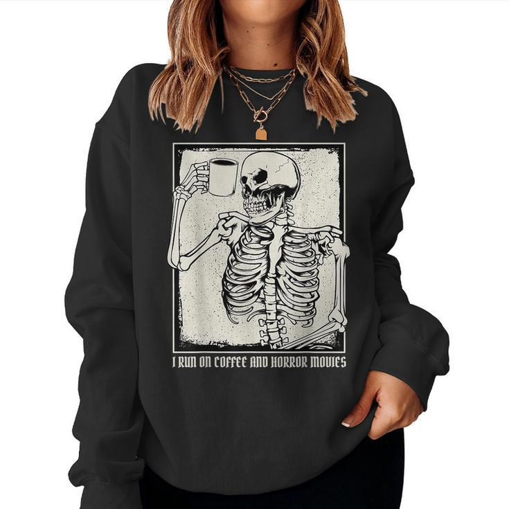 Run On Coffee And Horror Movies I Coffee Drinking Skeleton Drinking s  Women Sweatshirt