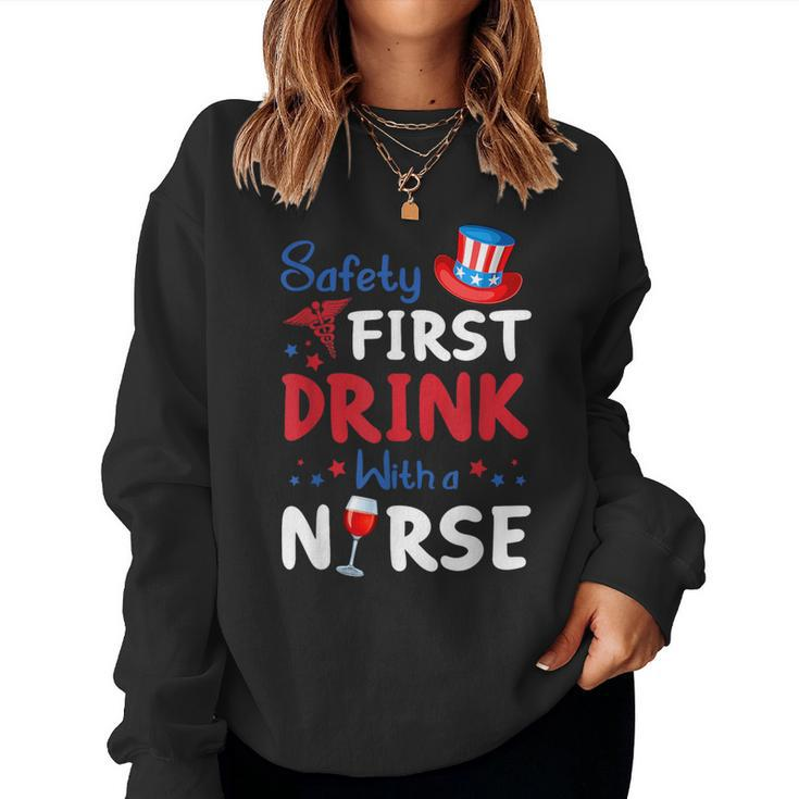 Safety First Drink With A Nurse Wine 4Th Of July Women Sweatshirt
