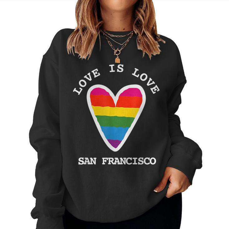 San Francisco Gay Pride Love Is Love Rainbow Heart Women Sweatshirt
