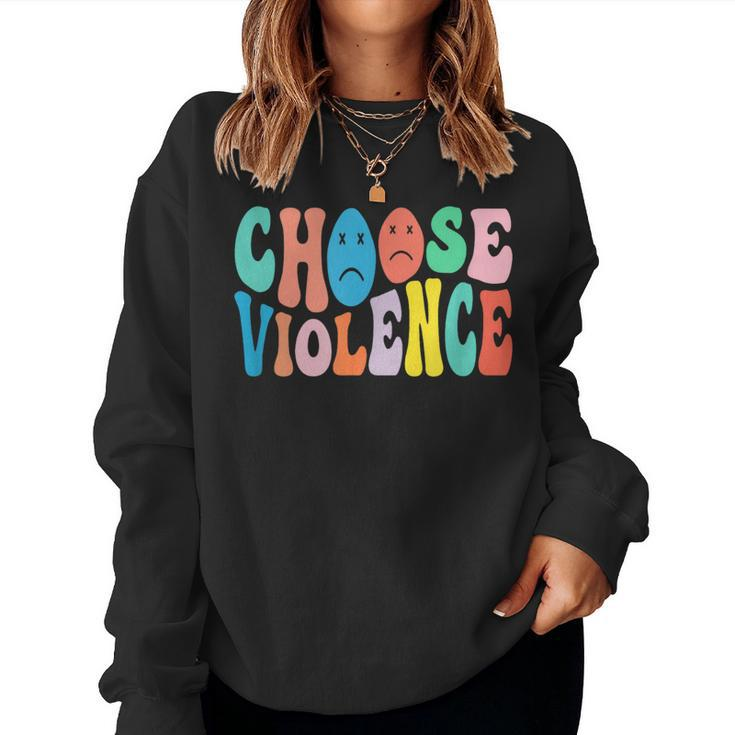 Sarcastic Humor Choose Violence Not Kindness Gag Humor Women Sweatshirt