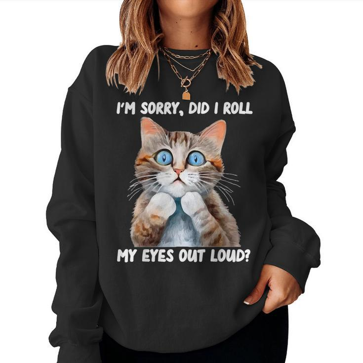 Sarcastic Kitten Did I Roll My Eyes Out Loud Cat Lovers Women Crewneck Graphic Sweatshirt