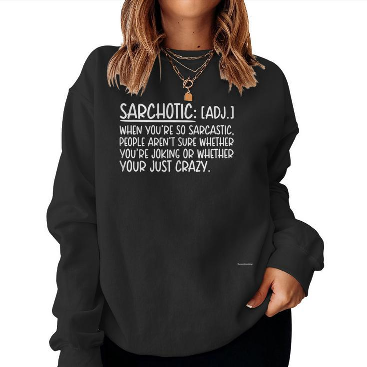 Sarchotic Sarcastic Definition Of Sarcasm Sarcasm Women Sweatshirt