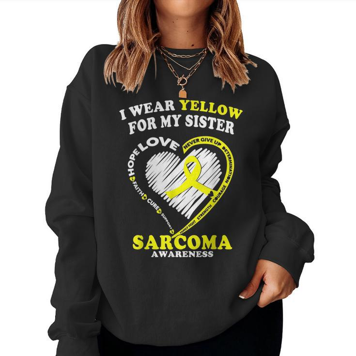 Sarcoma Awareness T - I Wear Yellow For My Sister For Sister Women Sweatshirt