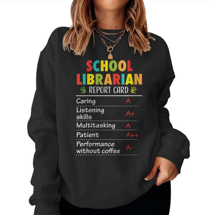 School Librarian Report Card Appreciation Women Sweatshirt