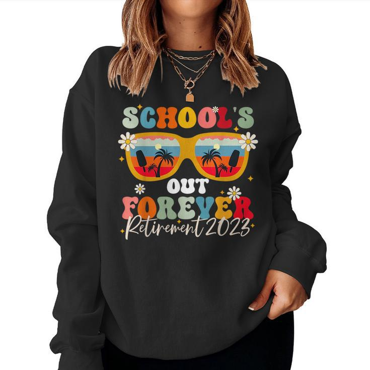 Schools Out Forever Retirement Teacher Retired 2023 Women Sweatshirt