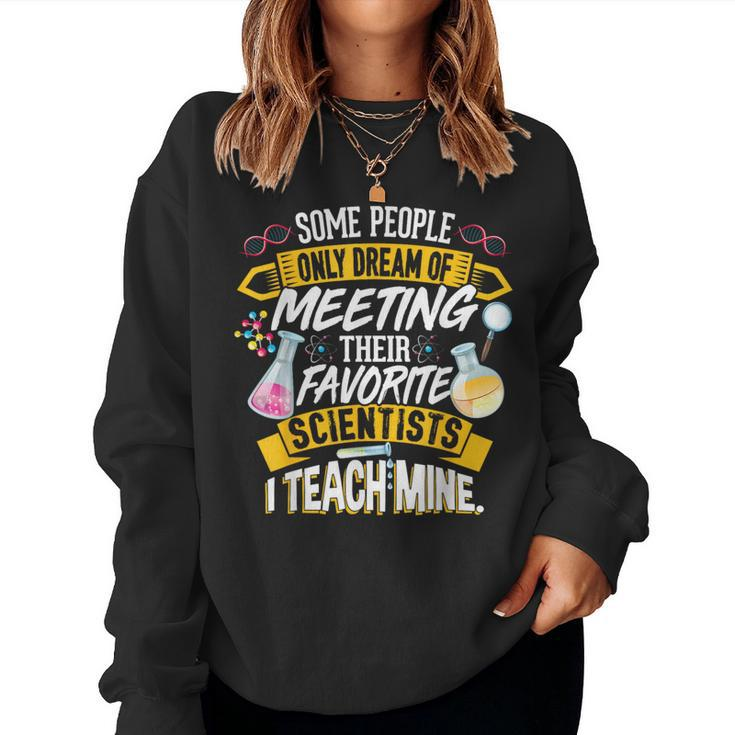 Science Teacher Some People Only Dream Biology Teacher Women Sweatshirt