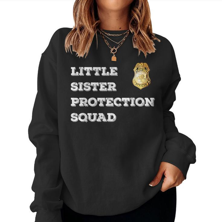 Security Little Sister Protection Squad Boys Girls Women Sweatshirt