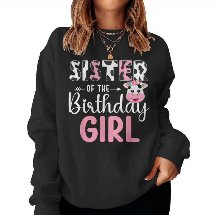 Sister Of The Birthday Girl Farm Cow Sister Birthday Girl Women Sweatshirt