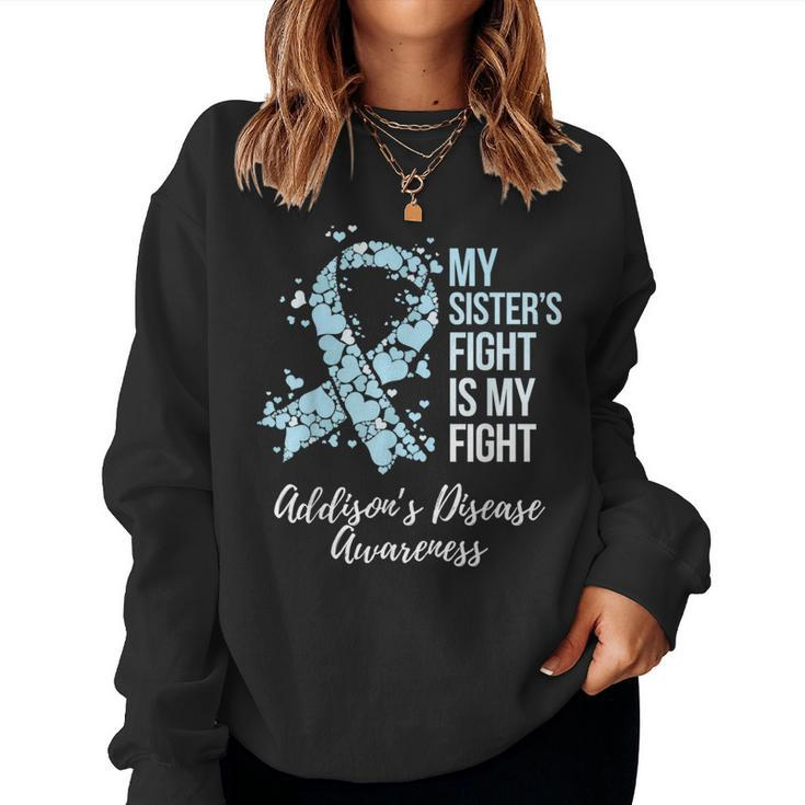 My Sister’S Fight Is My Fight Addison’S Disease Awareness Women Sweatshirt