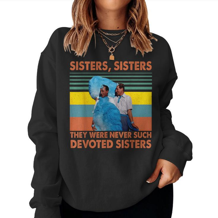 Sisters They Were Never Such Devoted Sisters Vintage Quote Women Sweatshirt