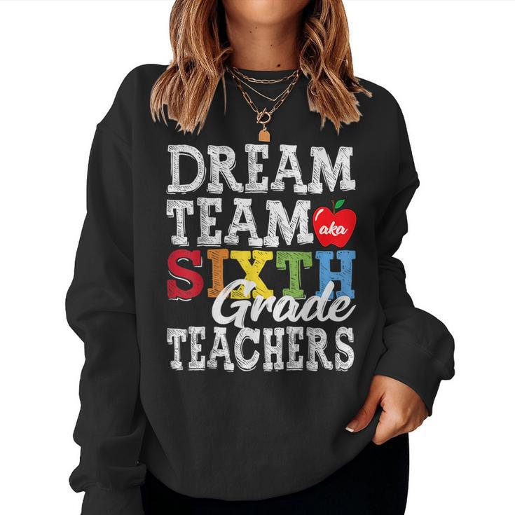 Sixth Grade Teachers  Dream Team Aka 6Th Grade Teachers  Women Crewneck Graphic Sweatshirt
