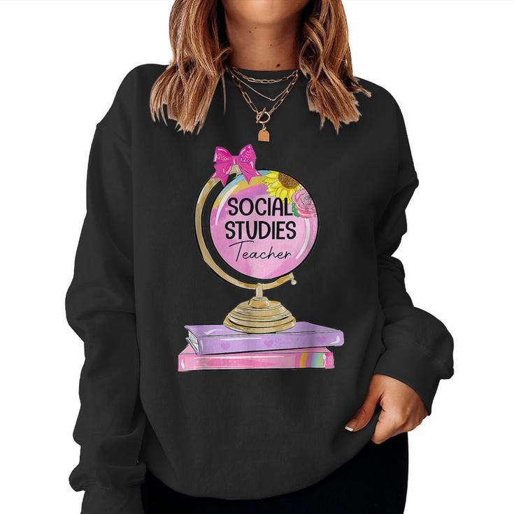 Social Studies Teacher Earth Globe Welcome Back To School Women Sweatshirt