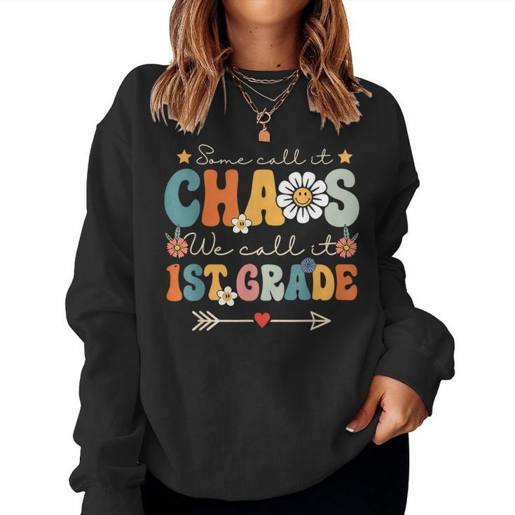 Some Call It Chaos We Call It 1St Grade First Grade Teachers Women Crewneck Graphic Sweatshirt